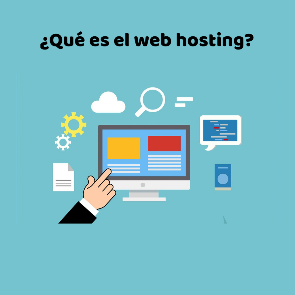 ¿Qué es el alojamiento web y/o web hosting?