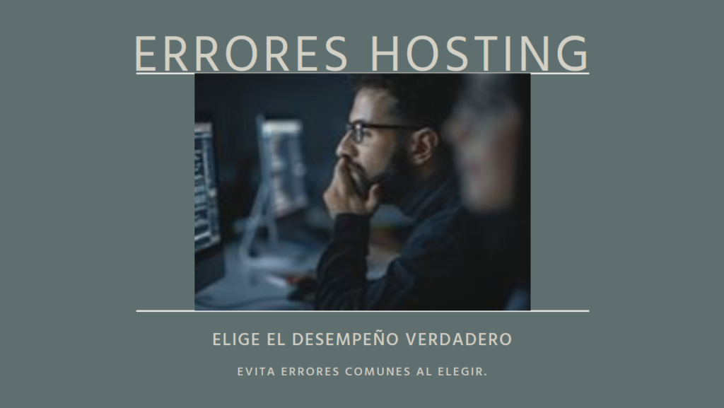 Errores Comunes y Cómo Evitar al elegir un buen hosting